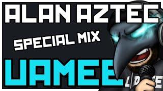 Alan Aztec - Special Mix - uamee Edition