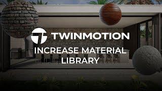 Twinmotion 2024.1 - Make Your Material Library Infinite!