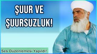 Şuur ve Şuursuzluk - Timurtaş Uçar Hoca Sohbetleri (Ses Düzenlendi)