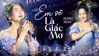 Hương Tràm live EM SẼ LÀ GIẤC MƠ bản phối mới cực cuốn | Giao Lộ Thời Gian