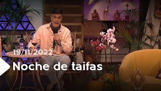 Noche de taifas | ep. 07 - 19/11/22