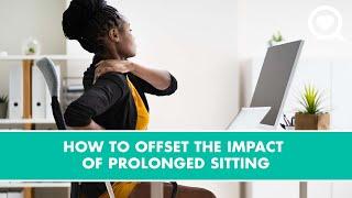 How to Offset the Impact of Prolonged Sitting | Healthy Living | Sharecare