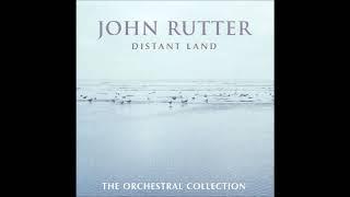 John Rutter : Distant Land (A Prayer for Freedom) for orchestra (1991 orch. 2003)