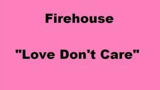 Firehouse - Love Don't Care