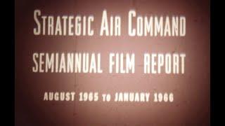 Strategic Air Command semiannual film report (Aug 1965 - Jan 1966)