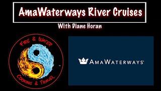 Fire & Water Cooking and Travel Podcast - AmaWaterways River Cruises