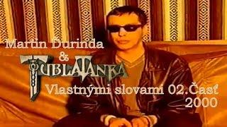 Martin Ďurinda & Tublatanka - Vlastnými slovami 2.Časť (2000)