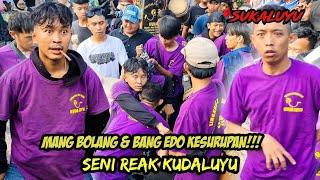 Bang Edo Dan Mang Bolang Kesurupan !!! || Seni Reak Kudaluyu