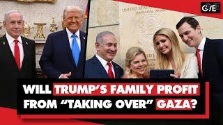 Trump plans to 'take over' Gaza, expel Palestinians & build real estate his family could profit from