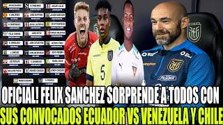 OFICIAL! FELIX SANCHEZ SORPRENDE A TODOS CON SUS CONVOCADOS ECUADOR VS VENEZUELA Y CHILE