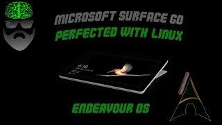 Microsoft Surface Go Tablet - Perfected With Endeavour Linux