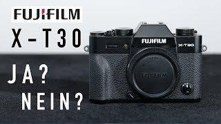 FUJIFILM  X-T30 - JA? NEIN? FÜR WEN? FÜR WEN NICHT?