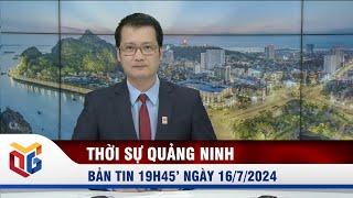 Bản tin thời sự 19h45' ngày 16/7/2024