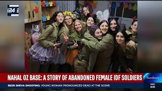 Nahal Oz base: A story of abandoned female IDF soldiers