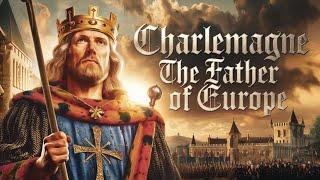 The Epic Life of Charlemagne: The Emperor Who Shaped Europe