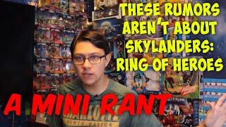 The Rumors Are Not About Skylanders Ring of Heroes 2.0 - A Mini Rant