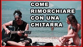 COME RIMORCHIARE IN SPIAGGIA CON LA CHITARRA