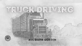  Sounds for Sleeping ⨀ Truck Driving ⨀ Over 9 Hours ⨀ All Dark Screen ⨀ Truck Driving Ambiance