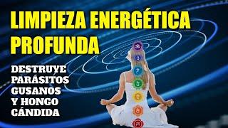 LIMPIEZA ENERGÉTICA PROFUNDA | Frecuencia Rife | DESTRUYE PARÁSITOS, GUSANOS Y HONGO CÁNDIDA