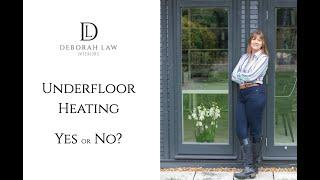 Underfloor Heating - Yes or No?