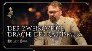 Der zweiköpfige Drache des Rassismus | Dr. Joe Boot