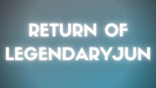 THE RETURN OF LEGENDARYJUN.