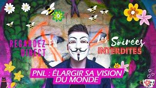 En quoi la PNL peut changer ma vie ? - Soirée Interdite Hypnose et PNL