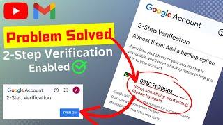 How to Enable 2 Step verification for YouTube & Gmail | Solved Something went wrong please try again