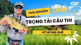 GIẢI CÂU LURE, MỘT NGÀY THỬ LÀM TRỌNG TÀI CÂU THI Ở HỒ CÂU ĐỒNG QUÊ - CGV FISHING