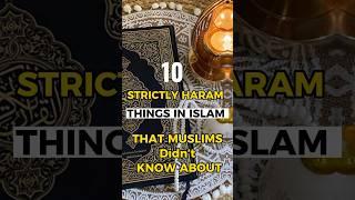 10 THINGS STRICTLY HARAM IN ISLAM ️ ️ #short #trending #viral #youtubeshorts