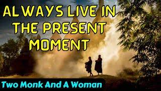 Two Monk And A Woman Story | A Zen Story | Always Live In the Present Moment | Buddhist Story |