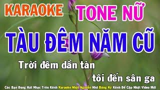 Tàu Đêm Năm Cũ Karaoke Tone Nữ Nhạc Sống - Phối Mới Dễ Hát - Nhật Nguyễn