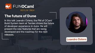 The Future of Dune - Leandro Ostera - FUN OCaml 2024