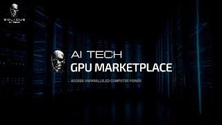 ▶️ Solidus Ai Tech GPU Marketplace: First Look Video!