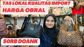 BORONG TAS LOKAL KUALITAS IMPORT DI BLOK A TANAH ABANG | OBRAL 50RB | TAS MURAH | MUANCAH | BELANJA