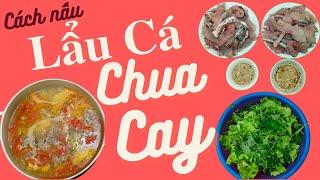 Cách Làm Lẩu Cá Chua Cay Miền Bắc Nhanh Nhất || Lẩu Cá Trắm Siêu Ngon Không Tanh bepnhabb