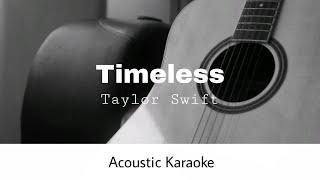 Taylor Swift - Timeless (Taylor's Version) (Acoustic Karaoke)