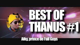 Best Of THANUS #1- Aiky, prince de Fall Guys.