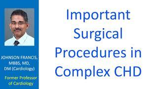 Important Surgical Procedures in Complex CHD