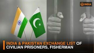 India & Pakistan exchange list of civilian prisoners, fisherman | DD India