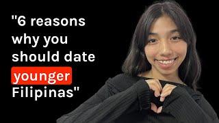 6 REASONS you should date a YOUNGER Filipina
