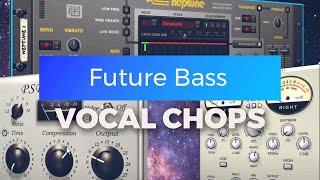 Make PERFECT Vocal Chops in Minutes  [ Future Bass | Trap | Etc ]