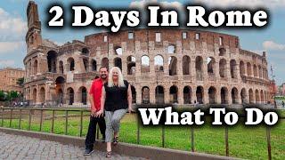 2 Days In Rome - What To Do.  Our Favorite Recommendations.