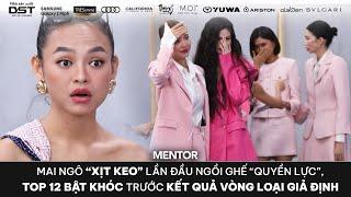 THE NEW MENTOR 2023 - NGƯỜI MẪU TOÀN NĂNG | MAI NGÔ “XỊT KEO”, TOP 12 BẬT KHÓC Ở VÒNG LOẠI GIẢ ĐỊNH