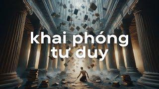 Câu chuyện về hành trình khai phóng tư duy