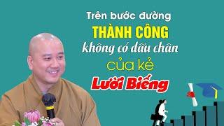 Trên con đường thành công không có dấu chân của kẻ lười biếng - Thầy Thích Pháp Hòa