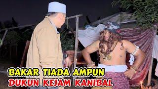 BAKAR TIADA AMPUN DUKUN KANIBAL