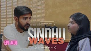 SINDHU WAVES PODCAST FT SUMBAL JAMALI | EP 01 | BACHAL BALOCH