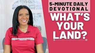 What’s Your Land? | 5 Min Daily Devotional | March 25, 2025