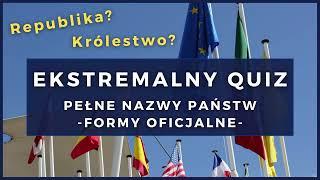 Ekstremalne Quizy - Oficjalne Nazwy Państw